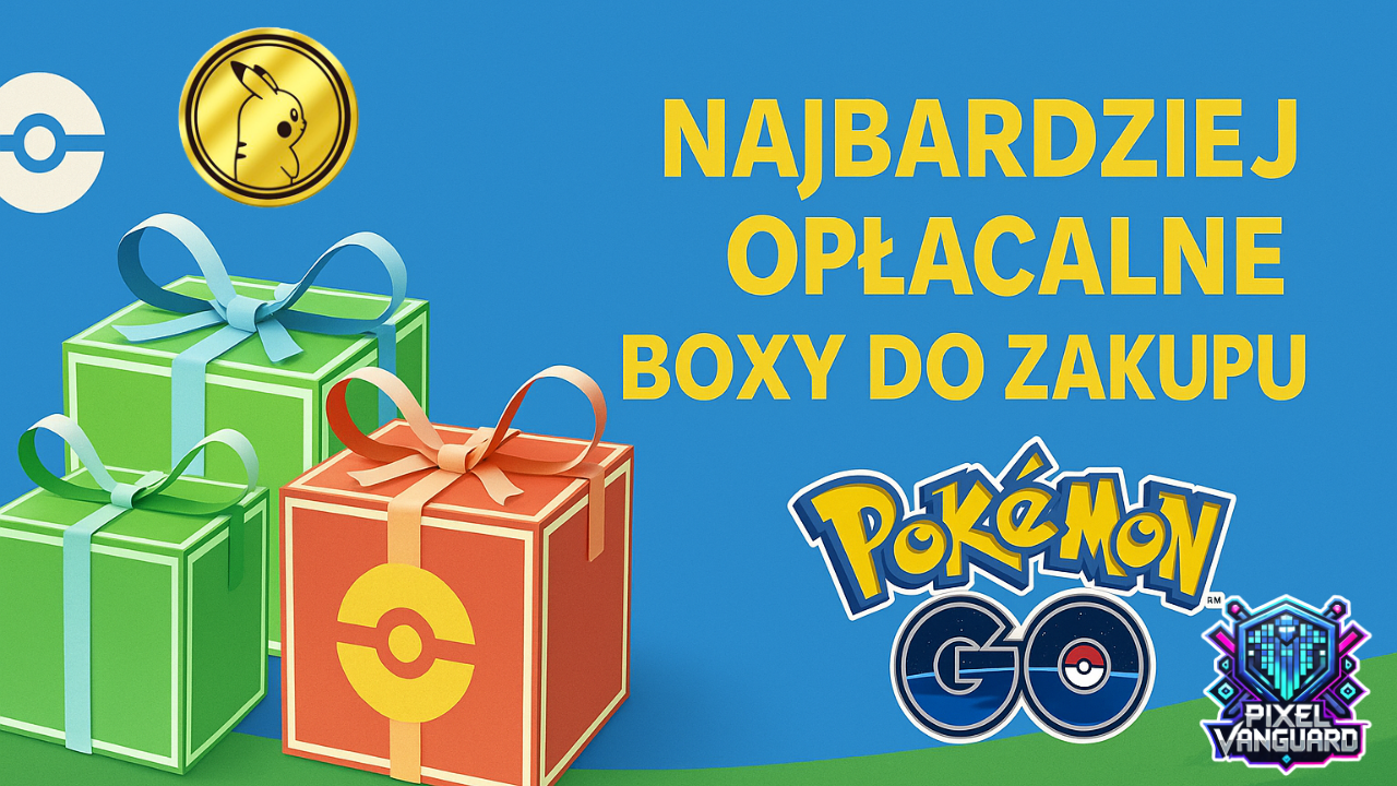 Najbardziej opłacalne boxy do zakupu Pokemon GO